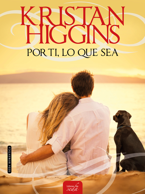 Title details for Por ti, lo que sea by Kristan Higgins - Available